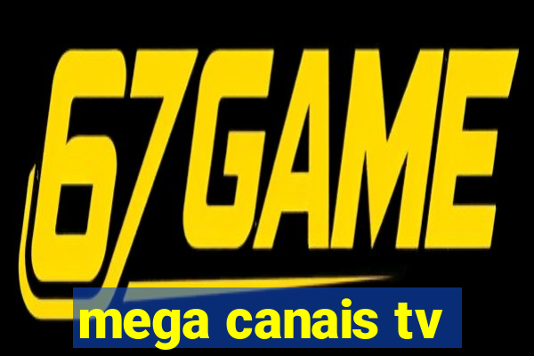 mega canais tv